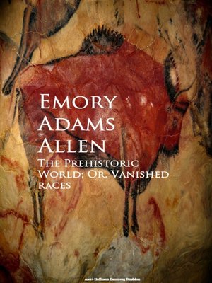 cover image of The Prehistoric World; Or, Vanished races